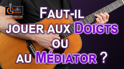 Faut il jouer aux doigts ou au médiator ?