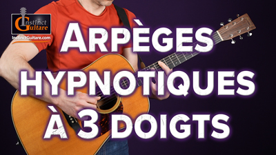 Arpèges hypnotiques à 3 doigts à la guitare